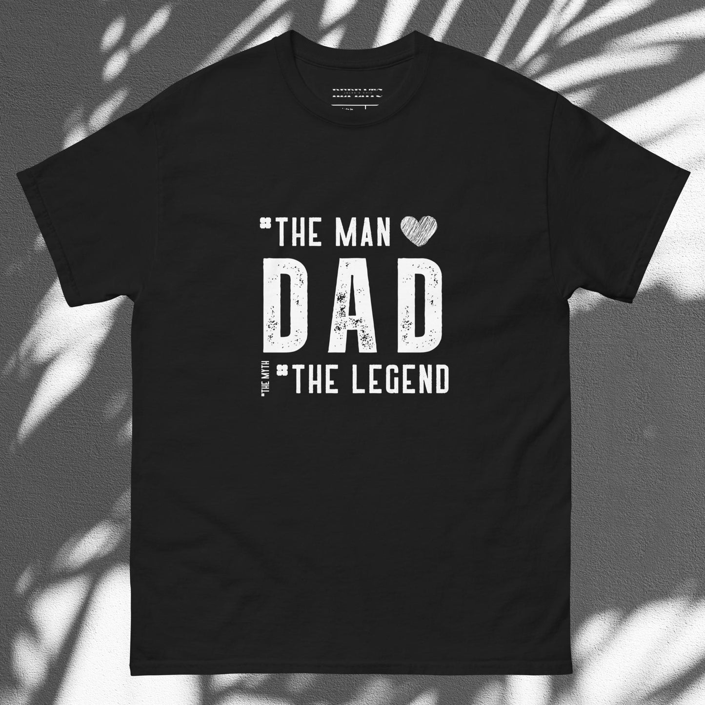 Dad The Man The Myth The Legend T-Shirt
