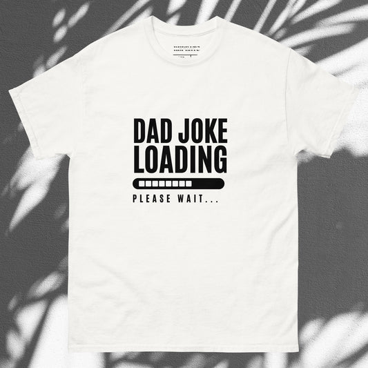 Dad Joke Tees | Funny Father Joke Loading Grandpa Daddy Father's Day Pun Humor T-Shirt