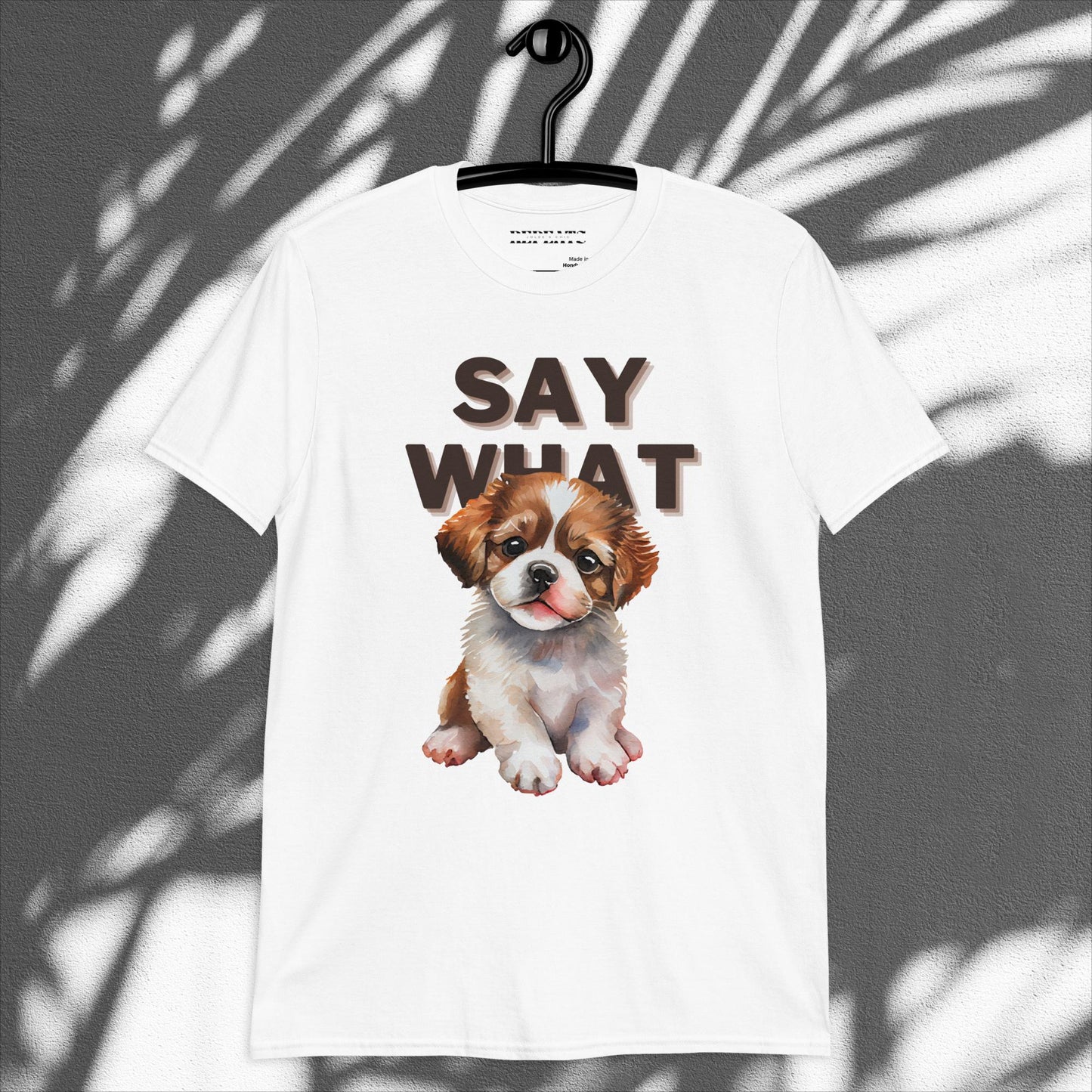 Say What? Short Sleeve Shirt | Pet-Lover Shirt | Gifts for Pet Owners
